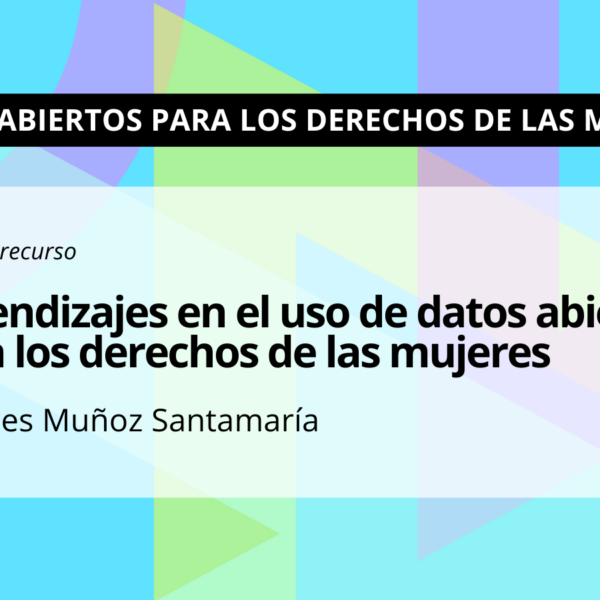 Open Data Day 2025: Aprendizajes en el uso de datos abiertos para los derechos de las mujeres